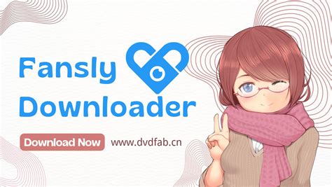 downloader for fansly.com|Fansly™ Downloader: Download Fans